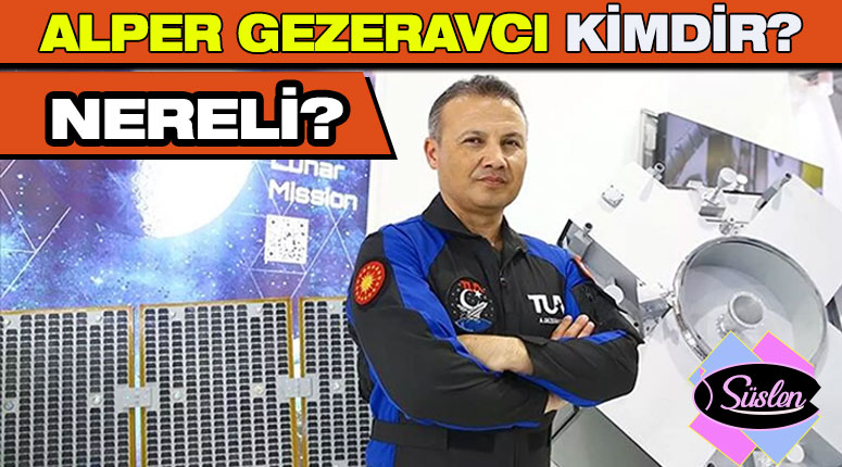 Türkiye'nin ilk astronotu Alper Gezeravcı Kimdir, Nereli?